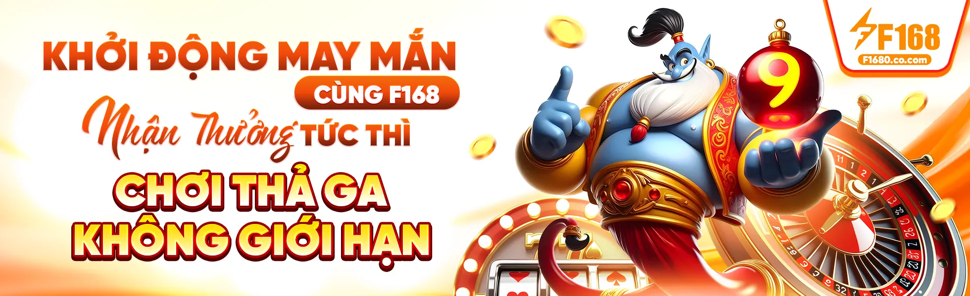 Khởi động may mắn cùng f168 nhận thưởng tức thì 68k