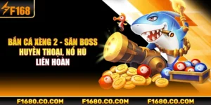 Bắn Cá Xèng 2 - Săn Boss Huyền Thoại, Nổ Hũ Liên Hoàn