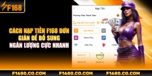 Cách Nạp Tiền F168 Đơn Giản Để Bổ Sung Ngân Lượng Cực Nhanh