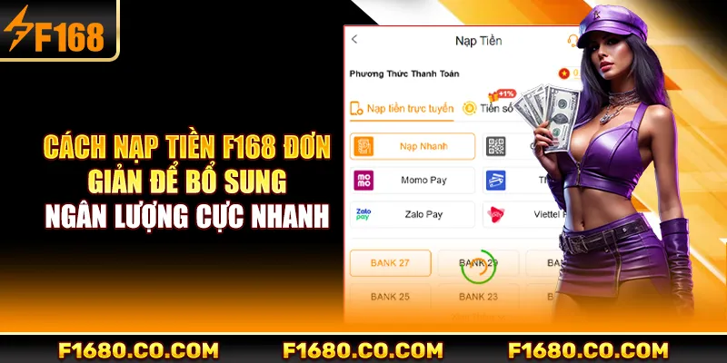 Cách Nạp Tiền F168 Đơn Giản Để Bổ Sung Ngân Lượng Cực Nhanh