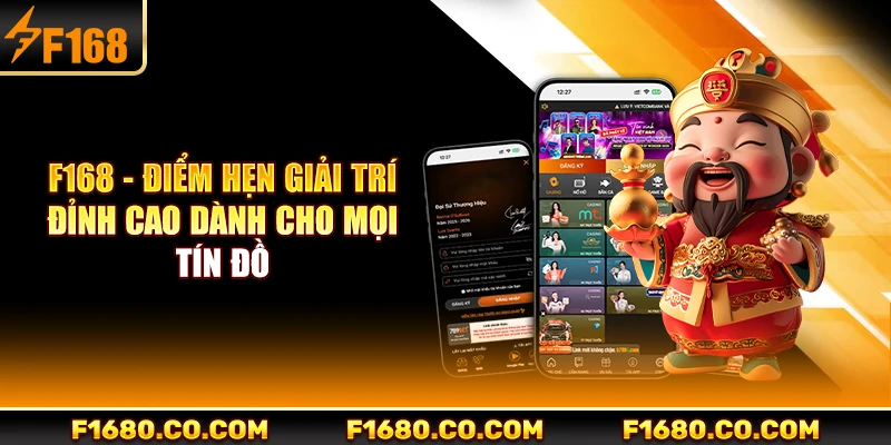 F168 - Điểm hẹn giải trí đỉnh cao dành cho mọi tín đồ