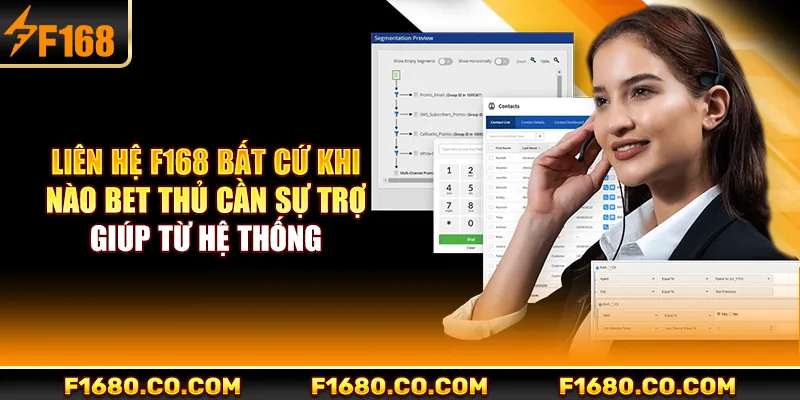 Liên hệ F168 bất cứ khi nào bet thủ cần sự trợ giúp từ hệ thống
