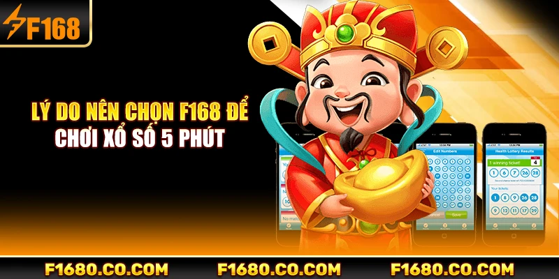 Lý do nên chọn F168 để chơi xổ số 5 phút