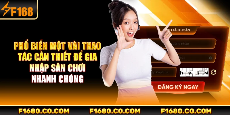 Phổ biến một vài thao tác cần thiết để gia nhập sân chơi nhanh chóng