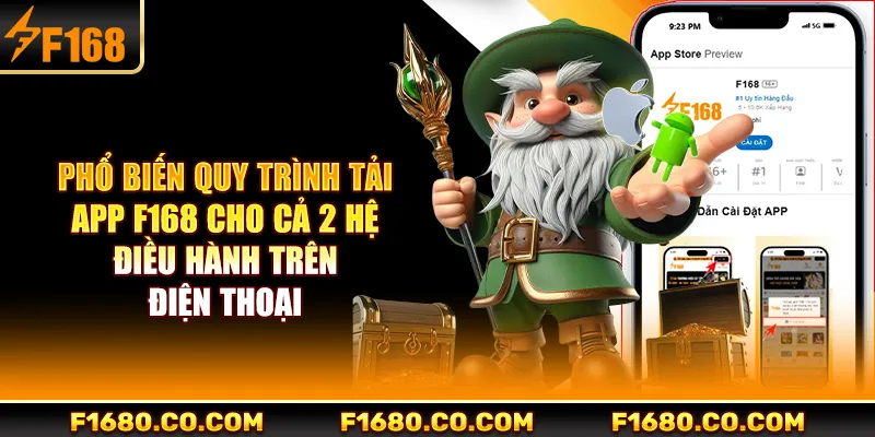 Phổ biến quy trình tải app F168 cho cả 2 hệ điều hành trên điện thoại