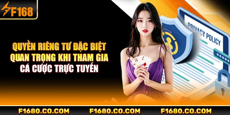 Quyền riêng tư đặc biệt quan trọng khi tham gia cá cược trực tuyến