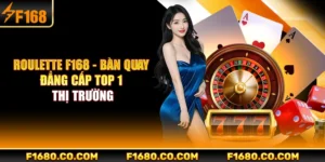 Roulette F168 - Bàn Quay Đẳng Cấp Top 1 Thị Trường