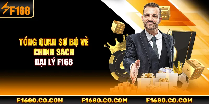 Tổng quan sơ bộ về chính sách đại lý F168