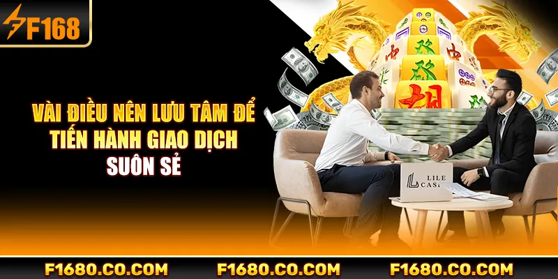 Vài điều nên lưu tâm để tiến hành giao dịch suôn sẻ
