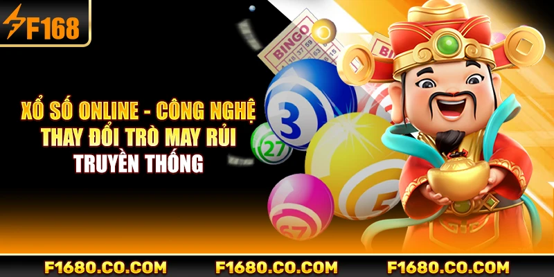 Xổ Số Online - Công Nghệ Thay Đổi Trò May Rủi Truyền Thống